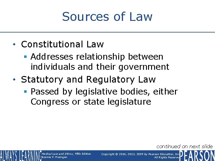 Sources of Law • Constitutional Law § Addresses relationship between individuals and their government