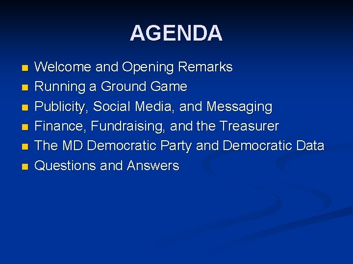 AGENDA n n n Welcome and Opening Remarks Running a Ground Game Publicity, Social