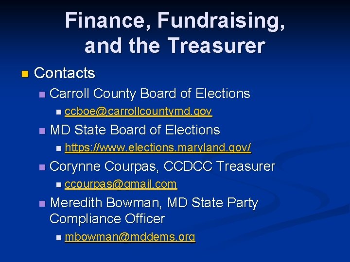 Finance, Fundraising, and the Treasurer n Contacts n Carroll County Board of Elections n