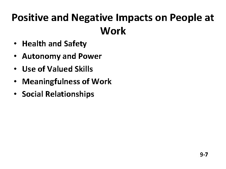 Positive and Negative Impacts on People at Work • • • Health and Safety