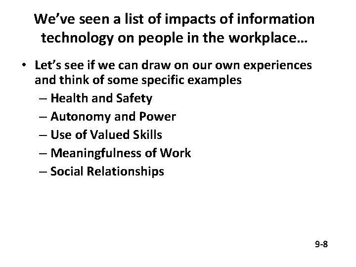 We’ve seen a list of impacts of information technology on people in the workplace…