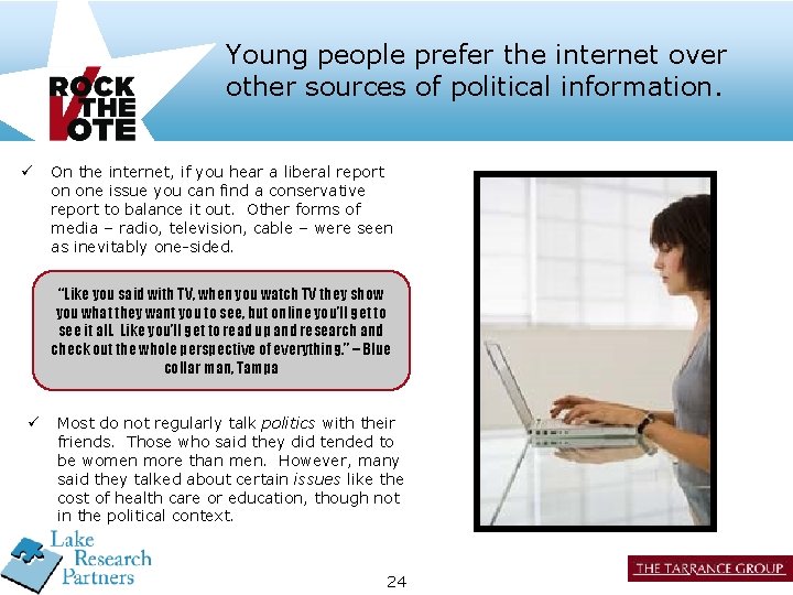 Young people prefer the internet over other sources of political information. ü On the