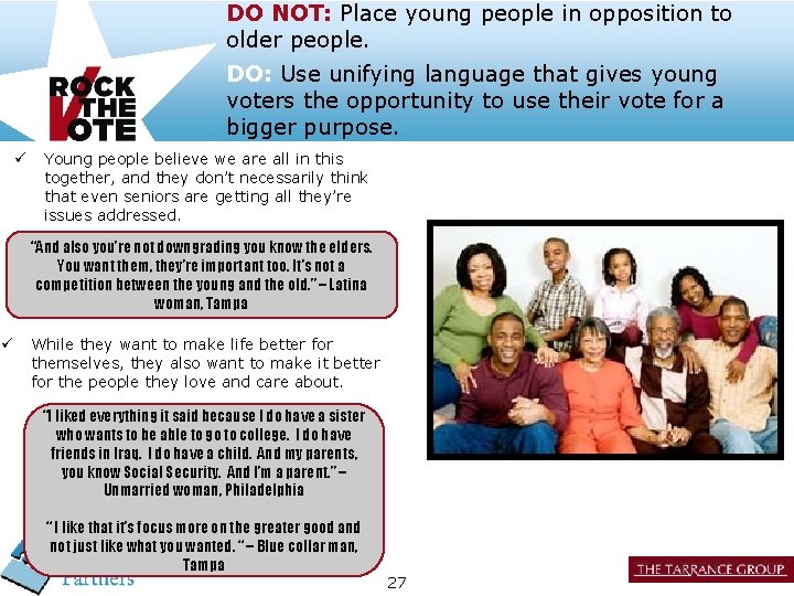 DO NOT: Place young people in opposition to older people. DO: Use unifying language