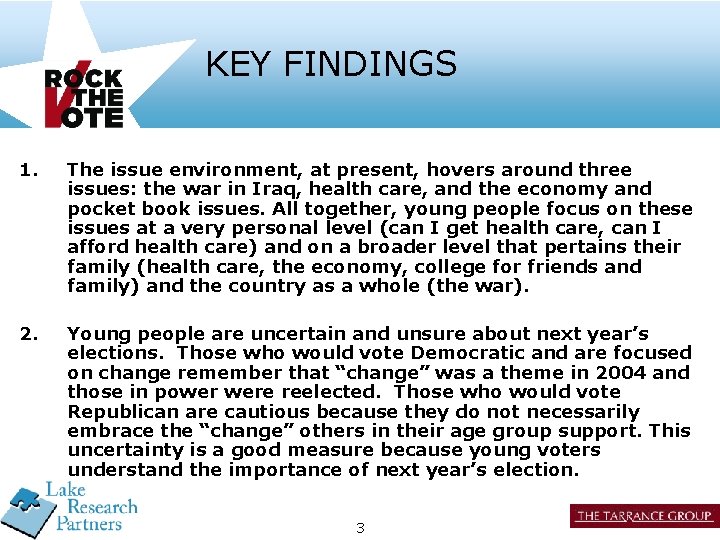 KEY FINDINGS 1. The issue environment, at present, hovers around three issues: the war