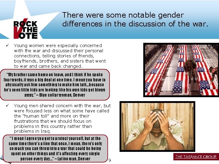 There were some notable gender differences in the discussion of the war. ü Young