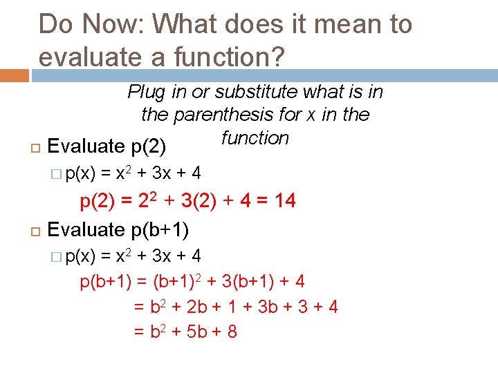 Do Now: What does it mean to evaluate a function? Plug in or substitute