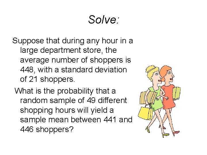 Solve: Suppose that during any hour in a large department store, the average number