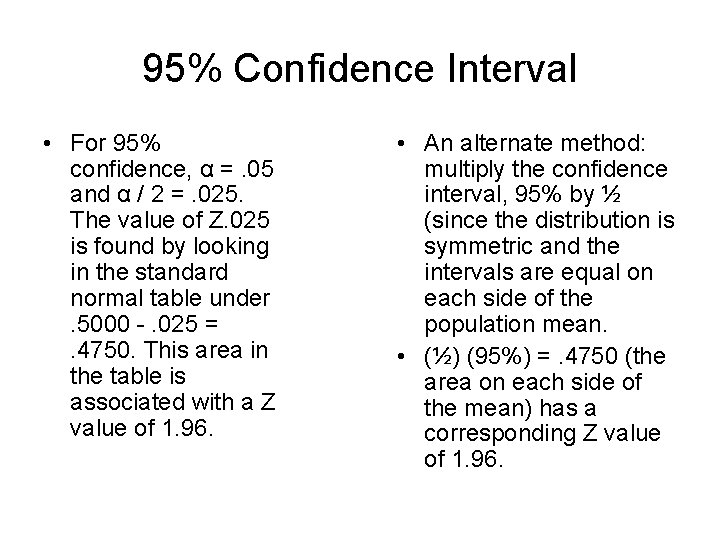 95% Confidence Interval • For 95% confidence, α =. 05 and α / 2