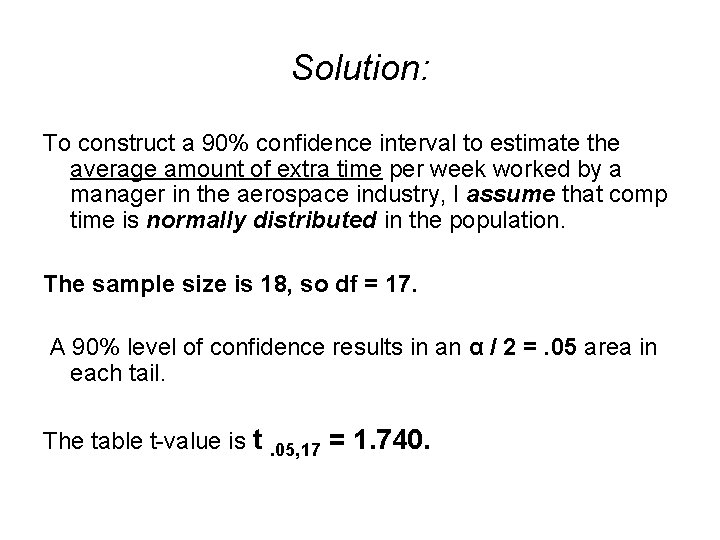 Solution: To construct a 90% confidence interval to estimate the average amount of extra
