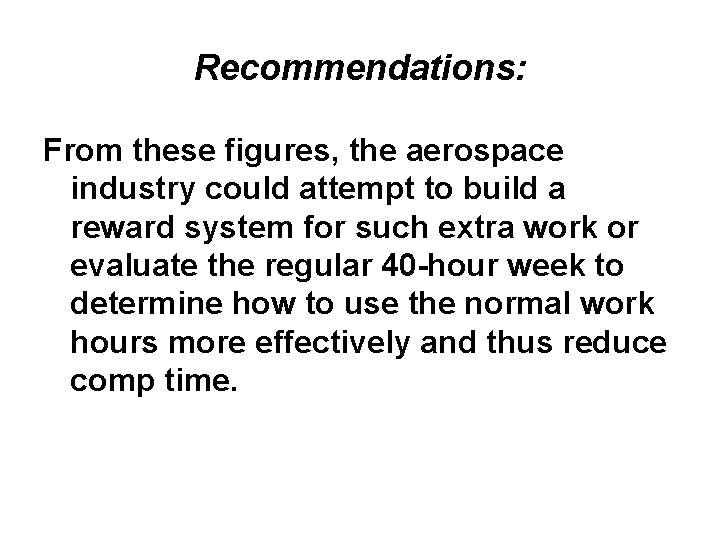 Recommendations: From these figures, the aerospace industry could attempt to build a reward system