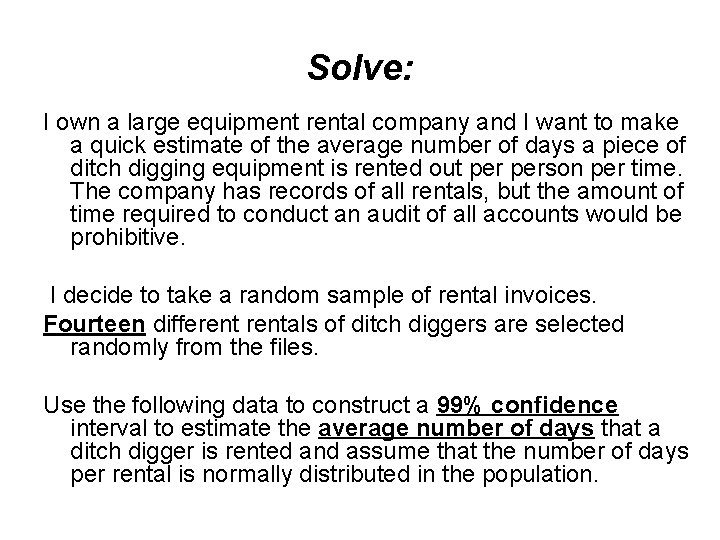 Solve: I own a large equipment rental company and I want to make a