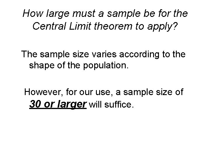 How large must a sample be for the Central Limit theorem to apply? The
