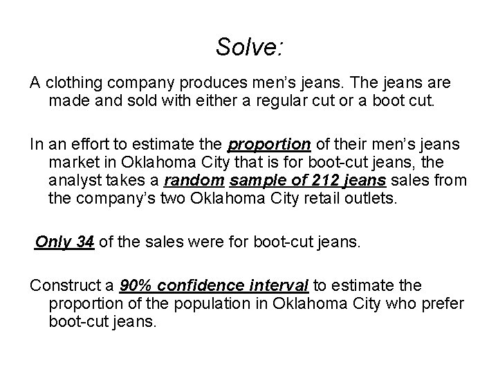Solve: A clothing company produces men’s jeans. The jeans are made and sold with