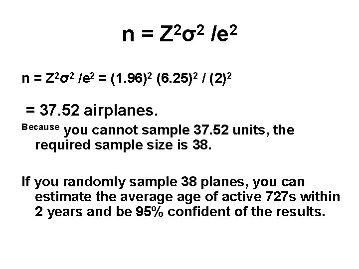 n = Z 2σ2 /e 2 = (1. 96)2 (6. 25)2 / (2)2 =