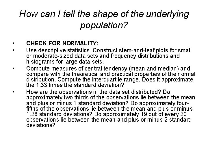 How can I tell the shape of the underlying population? • • CHECK FOR
