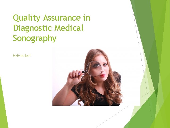 Quality Assurance in Diagnostic Medical Sonography HHHoldorf 