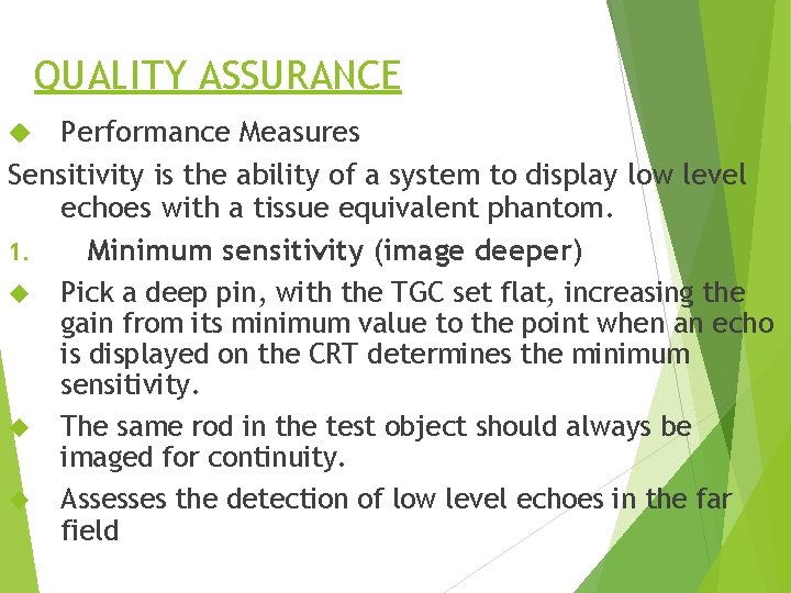 QUALITY ASSURANCE Performance Measures Sensitivity is the ability of a system to display low