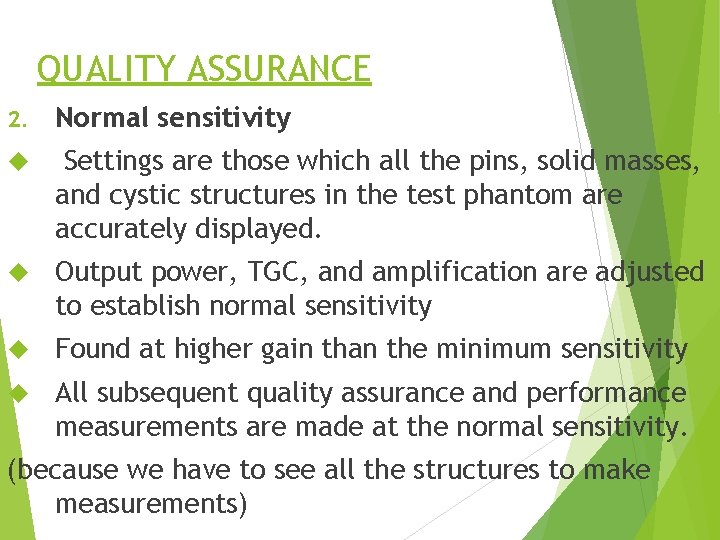 QUALITY ASSURANCE 2. Normal sensitivity Settings are those which all the pins, solid masses,