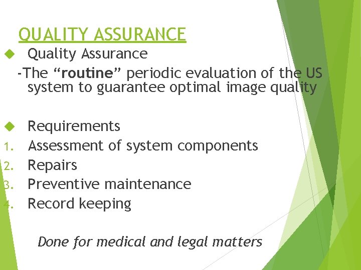 QUALITY ASSURANCE 1. 2. 3. 4. Quality Assurance -The “routine” periodic evaluation of the