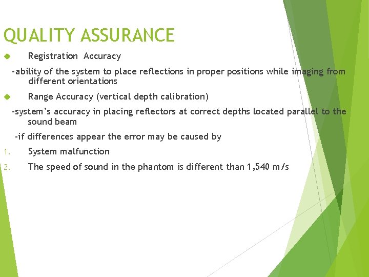 QUALITY ASSURANCE Registration Accuracy -ability of the system to place reflections in proper positions