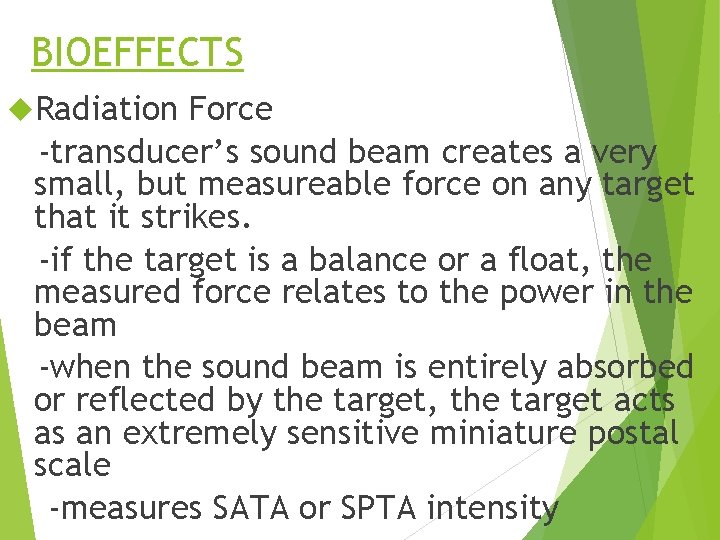 BIOEFFECTS Radiation Force -transducer’s sound beam creates a very small, but measureable force on