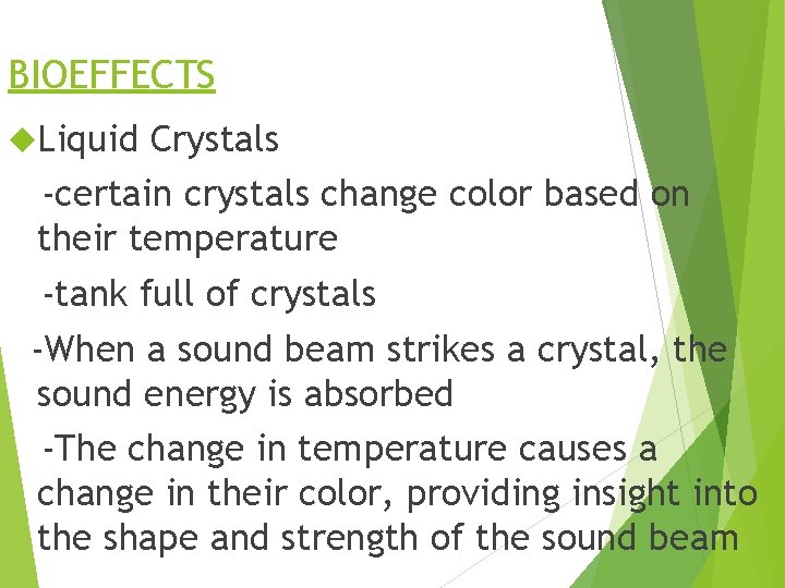 BIOEFFECTS Liquid Crystals -certain crystals change color based on their temperature -tank full of