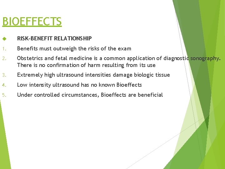 BIOEFFECTS RISK-BENEFIT RELATIONSHIP 1. Benefits must outweigh the risks of the exam 2. Obstetrics