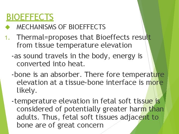 BIOEFFECTS 1. MECHANISMS OF BIOEFFECTS Thermal=proposes that Bioeffects result from tissue temperature elevation -as