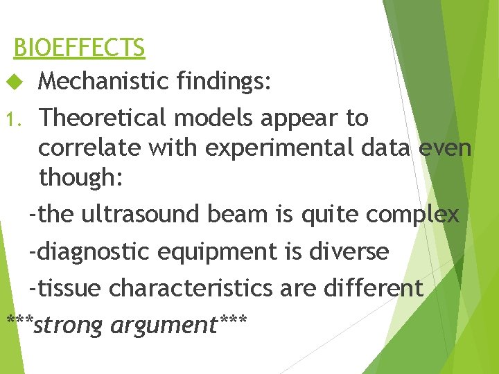 BIOEFFECTS Mechanistic findings: 1. Theoretical models appear to correlate with experimental data even though: