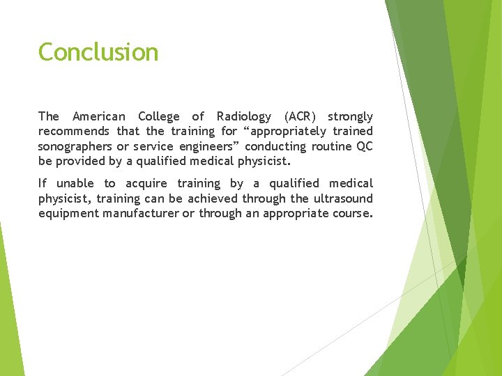 Conclusion The American College of Radiology (ACR) strongly recommends that the training for “appropriately