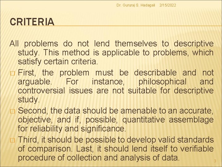 Dr. Gururaj S. Hadagali 2/15/2022 CRITERIA All problems do not lend themselves to descriptive