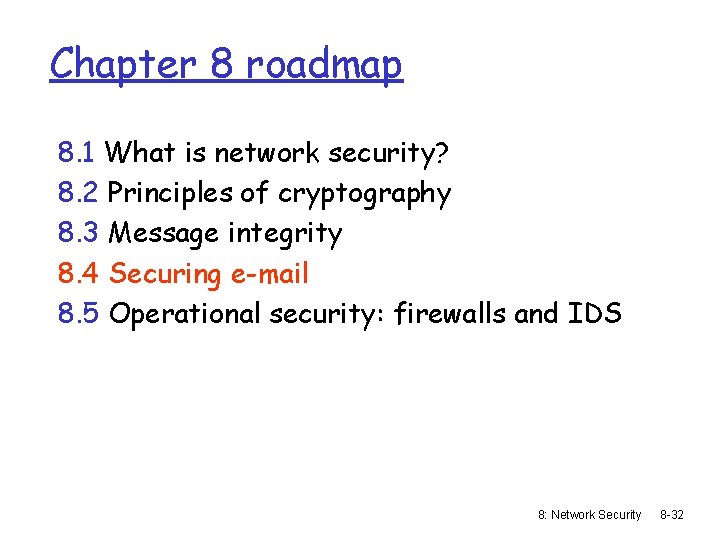 Chapter 8 roadmap 8. 1 What is network security? 8. 2 Principles of cryptography