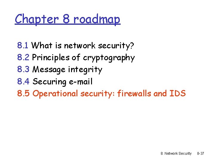 Chapter 8 roadmap 8. 1 What is network security? 8. 2 Principles of cryptography