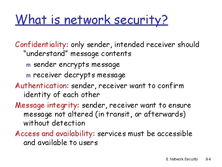 What is network security? Confidentiality: only sender, intended receiver should “understand” message contents m
