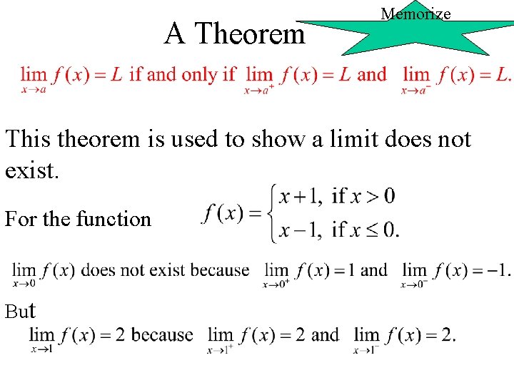 A Theorem Memorize This theorem is used to show a limit does not exist.