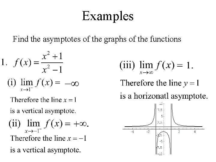 Examples Find the asymptotes of the graphs of the functions 
