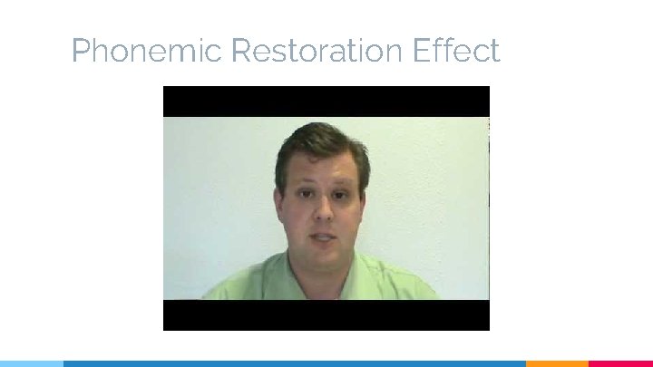 Phonemic Restoration Effect 