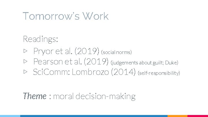 Tomorrow’s Work Readings: ▷ Pryor et al. (2019) (social norms) ▷ Pearson et al.