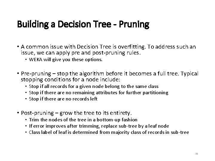 Building a Decision Tree - Pruning • A common issue with Decision Tree is