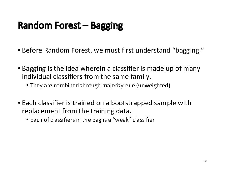 Random Forest – Bagging • Before Random Forest, we must first understand “bagging. ”