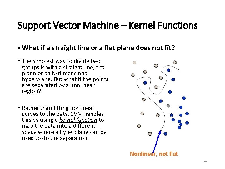 Support Vector Machine – Kernel Functions • What if a straight line or a