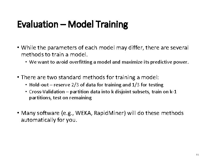 Evaluation – Model Training • While the parameters of each model may differ, there