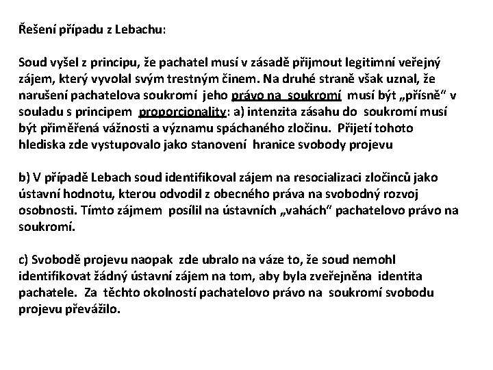 Řešení případu z Lebachu: Soud vyšel z principu, že pachatel musí v zásadě přijmout