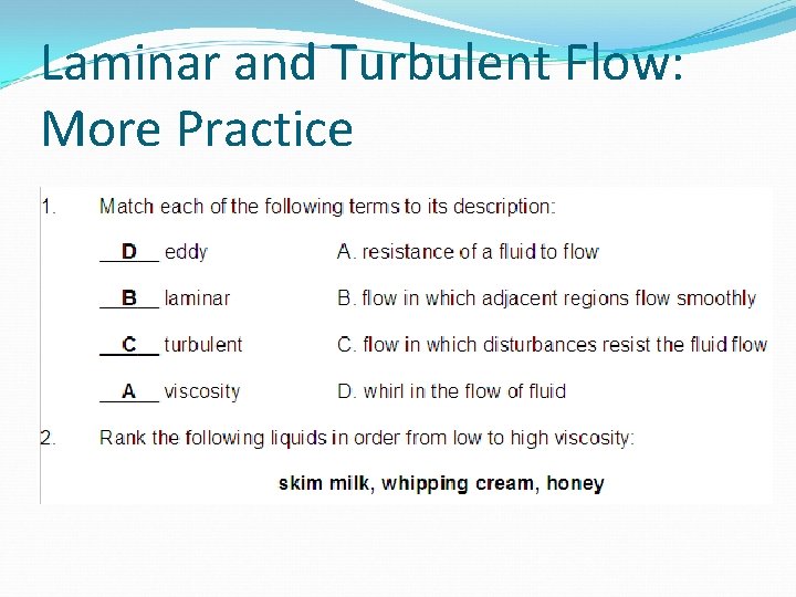 Laminar and Turbulent Flow: More Practice 