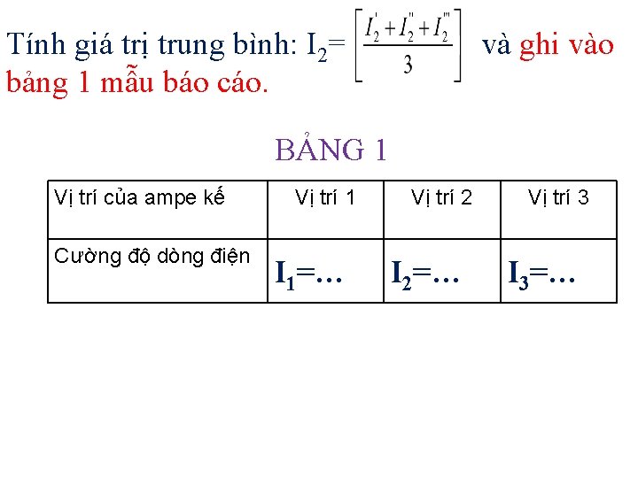 Tính giá trị trung bình: I 2= bảng 1 mẫu báo cáo. và ghi