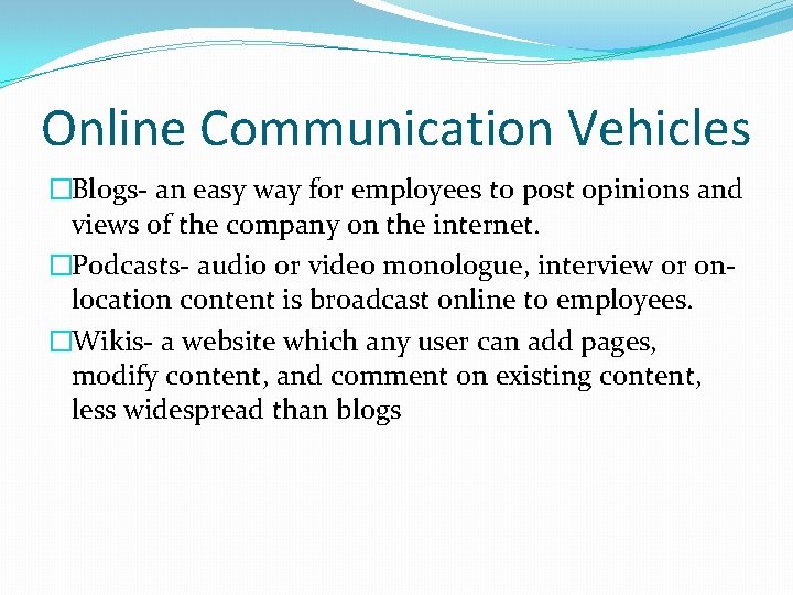 Online Communication Vehicles �Blogs- an easy way for employees to post opinions and views