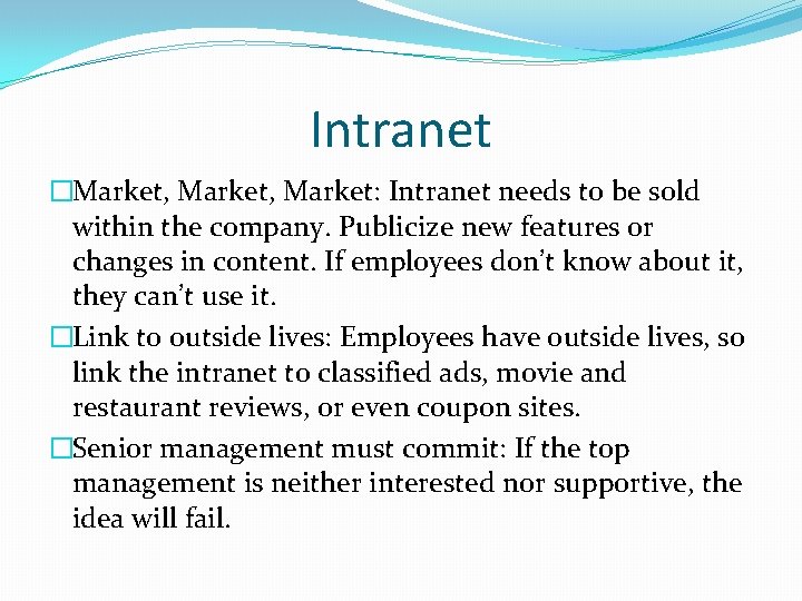Intranet �Market, Market: Intranet needs to be sold within the company. Publicize new features