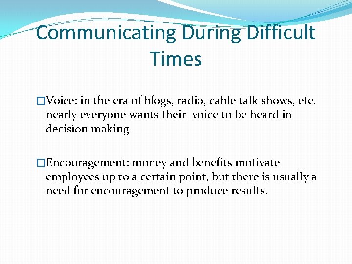 Communicating During Difficult Times �Voice: in the era of blogs, radio, cable talk shows,