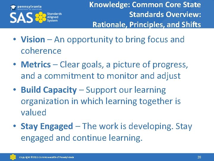 Knowledge: Common Core State Standards Overview: Rationale, Principles, and Shifts • Vision – An