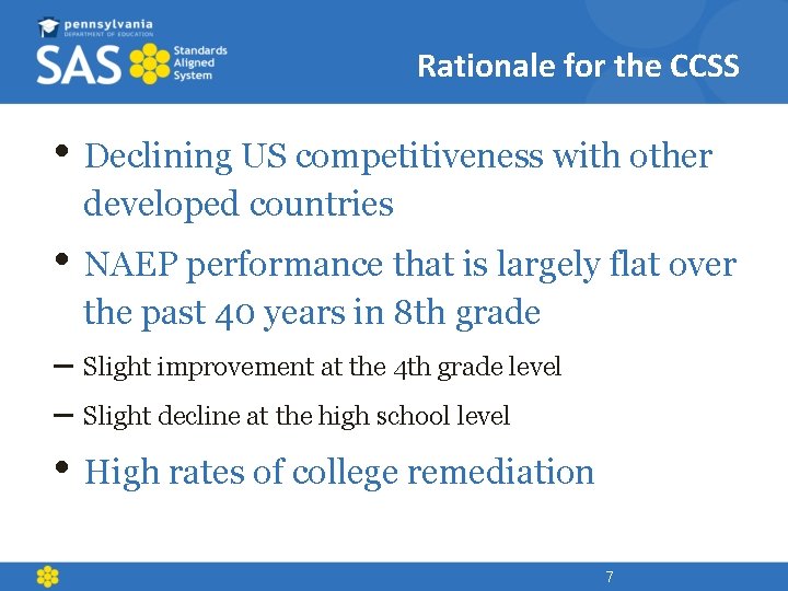 Rationale for the CCSS • Declining US competitiveness with other developed countries • NAEP